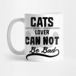 cats lover can not be bad funny cats quotes Mug